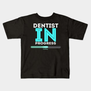 Dentist In Progress Cool Typography Job Design Kids T-Shirt
